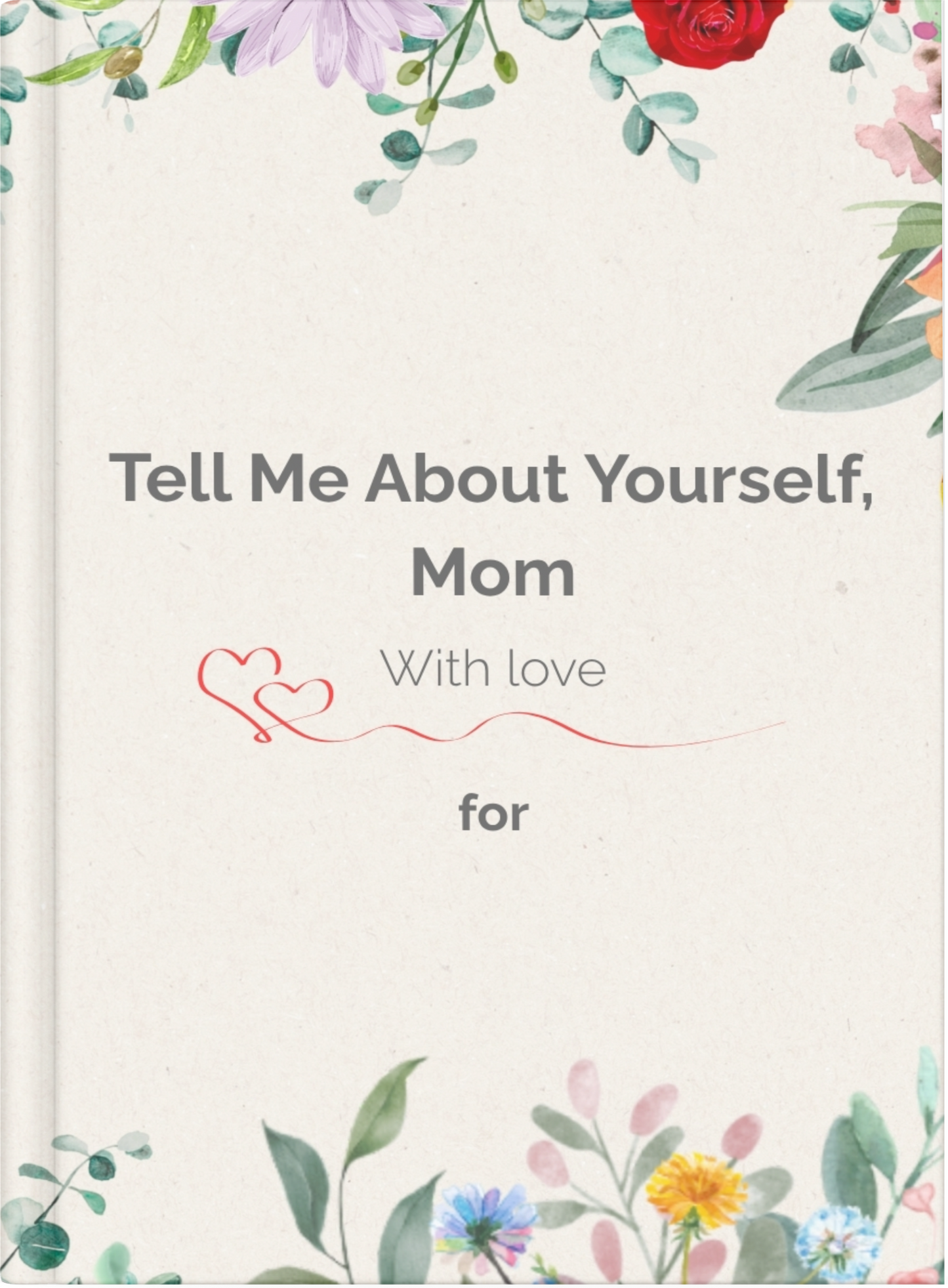 Tell Me About Yourself, Mom — A Keepsake Memory Book